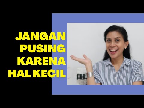 JANGAN MEMUSINGKAN HAL HAL KECIL // Hidup dibuat asyik aja (Belajar menikmati hidup)