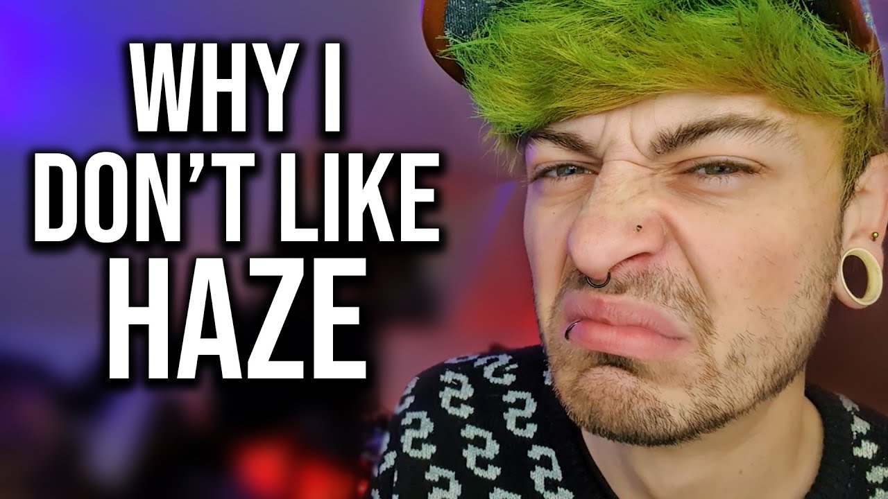 Why I Don't Like Haze