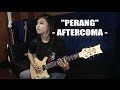 RISSA GEEZ - " PERANG " - AFTERCOMA ( GUITAR PLAYTROUGH )