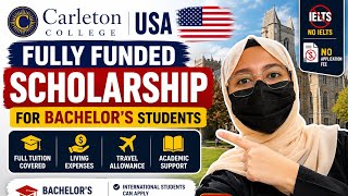 USA 🇺🇸 Fully Funded Scholarship 2026 | Carleton College | Bachelor’s | No IELTS   No Application Fee
