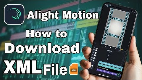 How to Download XML File / XML File Download Kaise kare Alight Motion ke liye