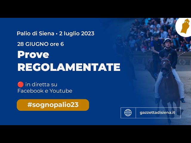 SOGNO PALIO 🔵 Prove regolamentate per il Palio del 2 luglio 2023