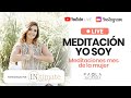 Live | Meditación Yo Soy | Mes de la Mujer