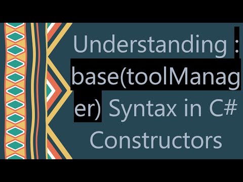 Understanding : base(toolManager) Syntax in C# Constructors