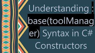 Understanding Basetoolmanager Syntax In C