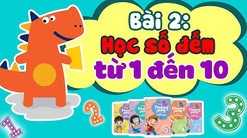 Học Số Đếm Từ 1 Đến 10 - Sách Cùng Khủng Long học Tiếng Anh| Bài 2 | Tiếng Anh lớp 1
