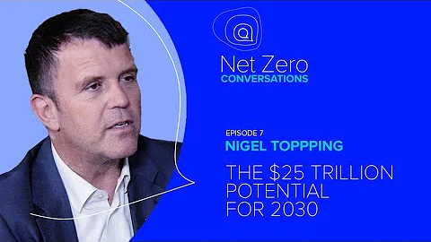 The $25 Trillion Potential for 2030 | Net Zero Conversations | LSEG