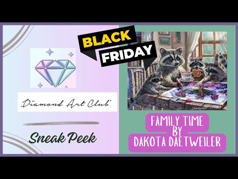 Black Friday Sneak Peek W Diamond Art Club 2025 Family Time By Dakota Daetweiler 