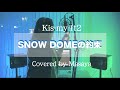 【歌ってみた】SNOW DOMEの約束/Kis-My-Ft2