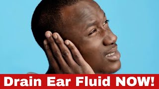 Immediate Relief: How to Get Rid of Fluid in Ear in Minutes! Fluid Behind Eardrum Remedy