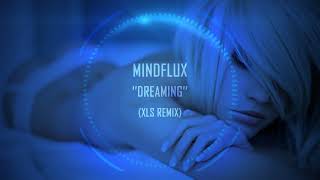 Mindflux - Dreaming (XLS Remix)
