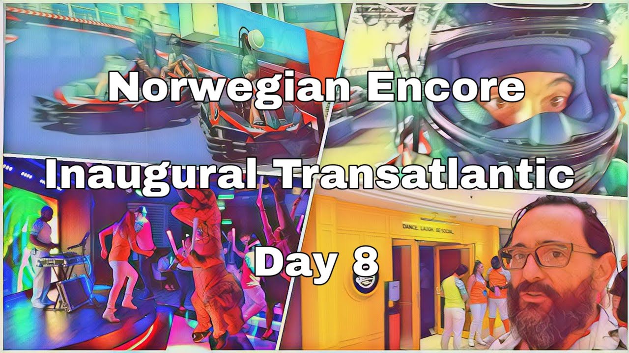 Norwegian Encore | Inaugural Transatlantic | Day 8
