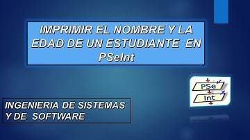 ✅ IMPRIMIR EL NOMBRE Y LA EDAD DE UN ESTUDIANTE EN PSeInt