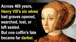 What Was Found In The Graves Of All Six Wives Of Henry VIII