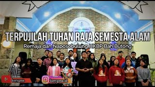 Terpujilah Tuhan Raja Semesta Alam  Remaja Dan Naposobulung Hkbp Bah Butong