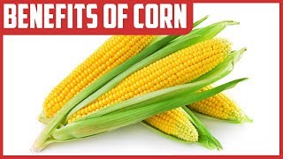 The Health Benefits of Corn
