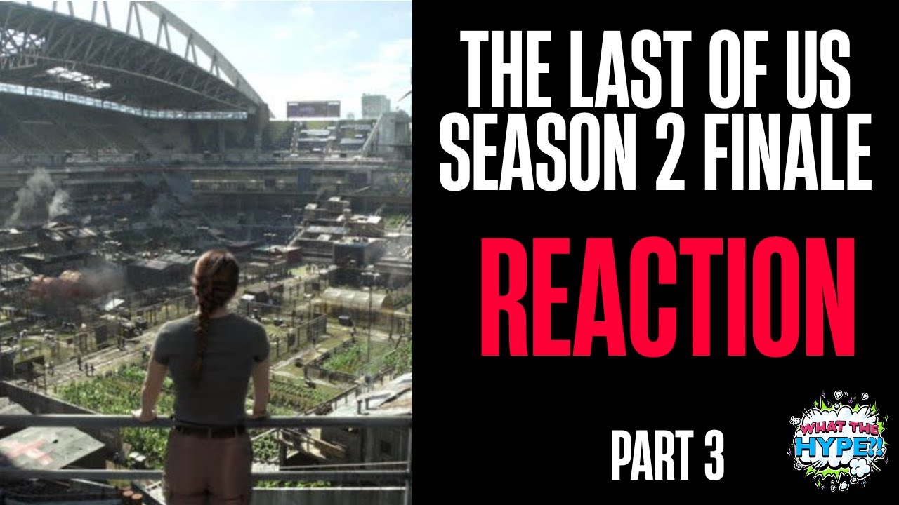 Reacting to 'The Last of Us' Season 2 FINALE! (Part 3) Reacting to 'The Last of Us' Season 2 FINALE! (Part 3)