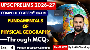 UPSC PRELIMS 2026: Complete Class 11th NCERT | Physical Geography MCQs Lec - 4 | by Ankit Sir
