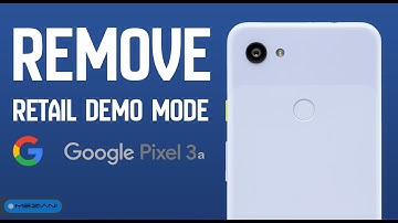 Remove retail demo mode Google Pixel 3a