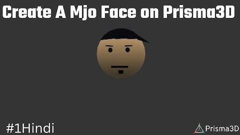 Make Joke Of Tutorial Prisma3D | Create A Face Like MJO | Part 1 | Hindi Tutorial |