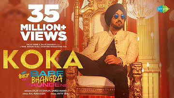 Koka | Diljit Dosanjh | Sargun Mehta | Babe Bhangra Paunde Ne | Avvy Sra | Latest Punjabi Songs 2022