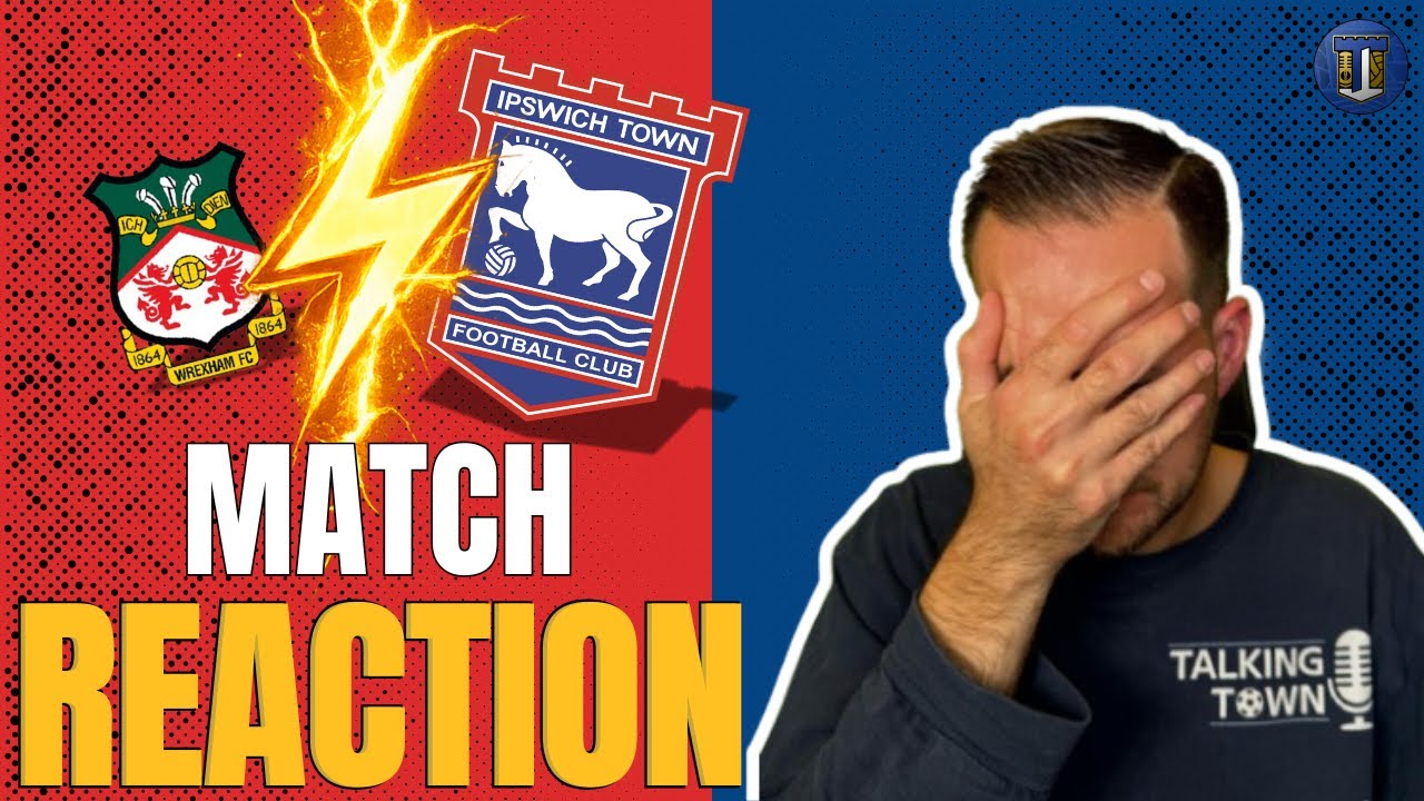 What a Load of rubbish Match Reaction | Wrexham 1 V 0 Ipswich Town |