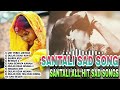 Santali sad songs 2023santali all sad song top 10