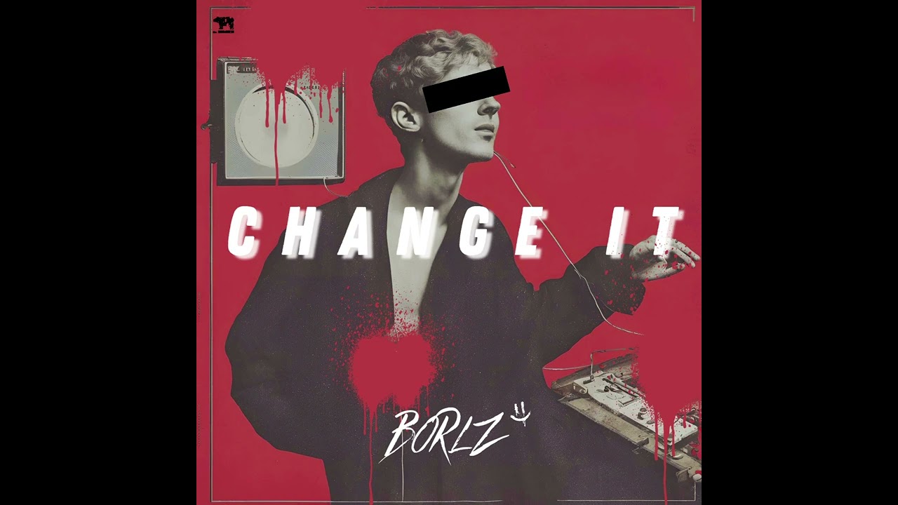 Watch BORLZ - CHANGE IT on YouTube Watch BORLZ - CHANGE IT on YouTube