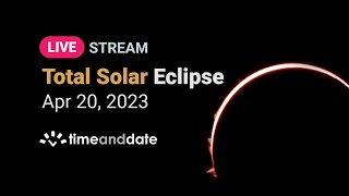 LIVE: Total Solar Eclipse - April 20, 2023