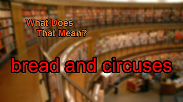 What does bread and circuses mean?