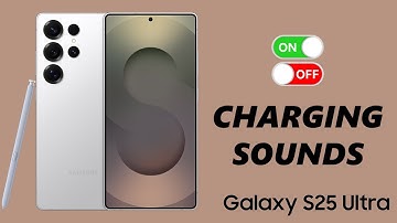 How To Enable / Disable Charging Sounds On Samsung Galaxy S25 / S25 Ultra