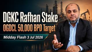 DGKC Rafhan Stake & OGDCL Dividend Path | ISL & Sugar Value Plays | Midday Flash 3 Jul 2026