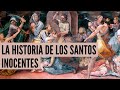 LA HISTORIA DE LOS SANTOS INOCENTES I RELIGIÓN