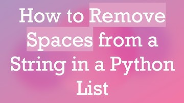How to Remove Spaces from a String in a Python List
