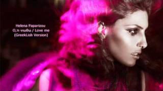 Helena Paparizou - Oti Niotho / Love Me (GreekLish Version) 2011