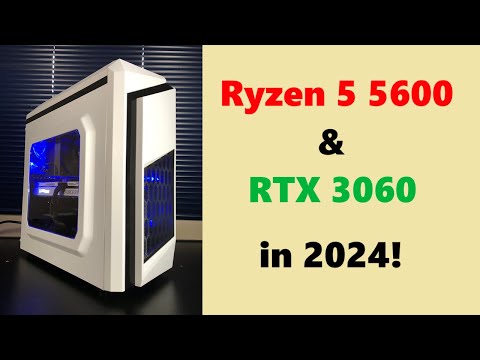 Ryzen 5 5600 & RTX 3060 in 2024! Gaming, Video Render