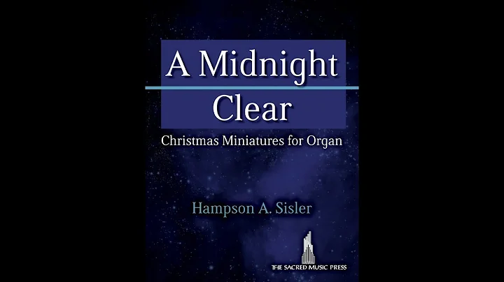 A Midnight Clear (Organ, 3-staff) - Hampson A. Sis...