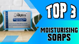 Best Top Rated Moisturising Soaps