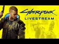 Cyberpunk 2077 New Gameplay Reveal Livestream