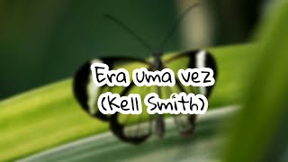 Era uma vez kell smith letra Era uma vez kell smith letra