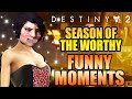 SEASON OF THE WORTHY Funny Moments! 😂 FUNNIEST Highlights! | Destiny 2 Best Moments