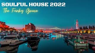 Soulful House  2022 | The Funky Groove