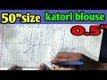 50" Size Choli Cut Blouse Ki Drafting And Cutting//blouse cutting, step by step, markaam tailor