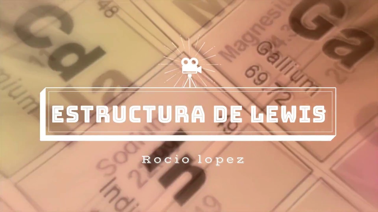 ESTRUCTURA DE LEWIS.... 7º.....8º YouTube
