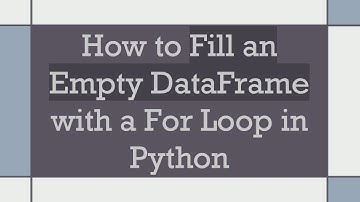 How to Fill an Empty DataFrame with a For Loop in Python