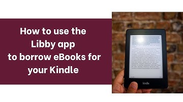 How to use the Libby App to borrow eBooks for you Kindle