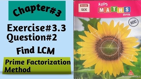 Exercise#3.3|unit#3|LCM by Prime Factorization method|Q2 full solved|class 6|kids mathematics easy