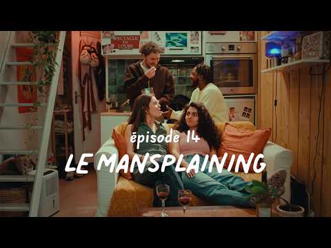S2 - EP 14 : LE MANSPLAINING