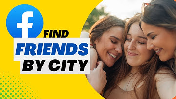 How to Find Friends in a Specific City in Facebook