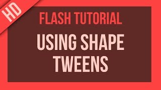 Flash Tutorial: Using Shape Tweens